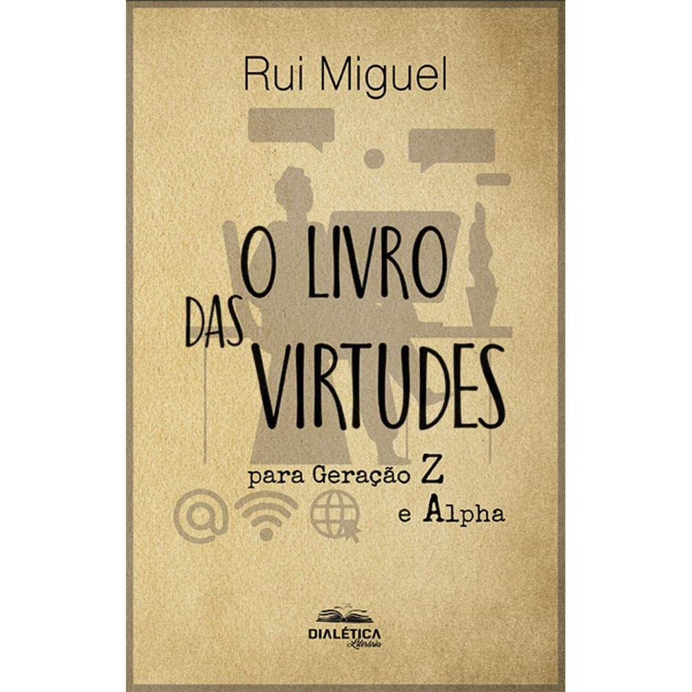 O livro das virtudes - Para geração Z e Alpha