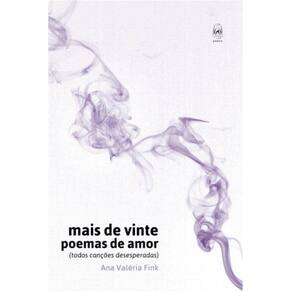 Mais de vinte poemas de amor: todos canções desesperadas