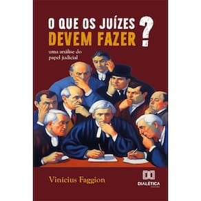 O que os juízes devem fazer? - Uma análise do papel judicial