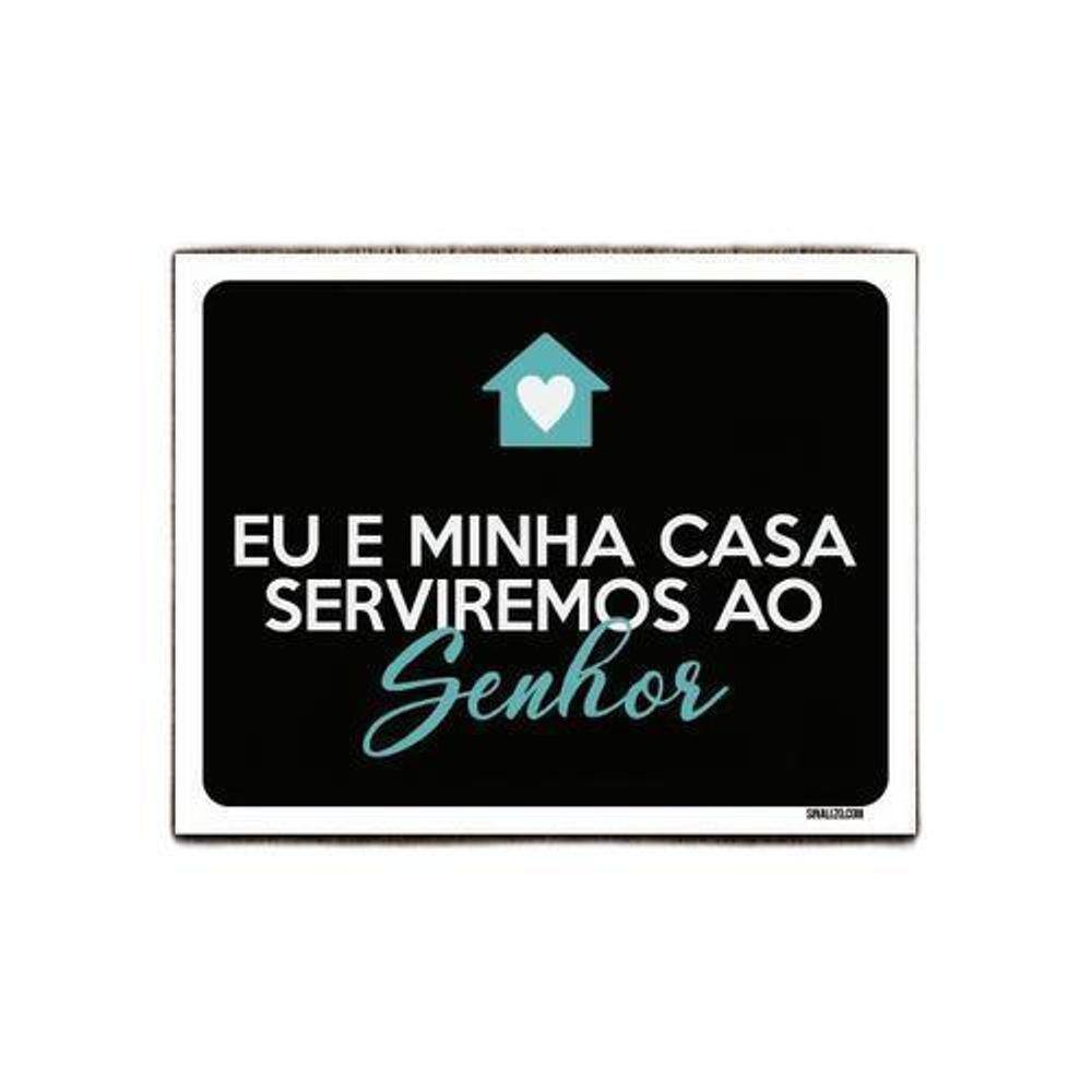 Kit 3 Placas Decorativa - Eu Minha Casa Serviremos Senhor