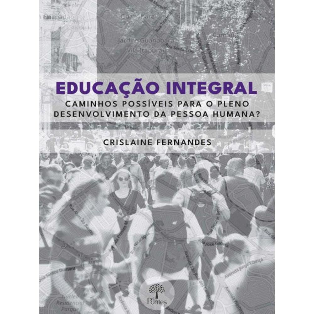 Educação Integral - Caminhos Possíveis Para O Pleno Desenvolvimento Da Pessoa Humana?