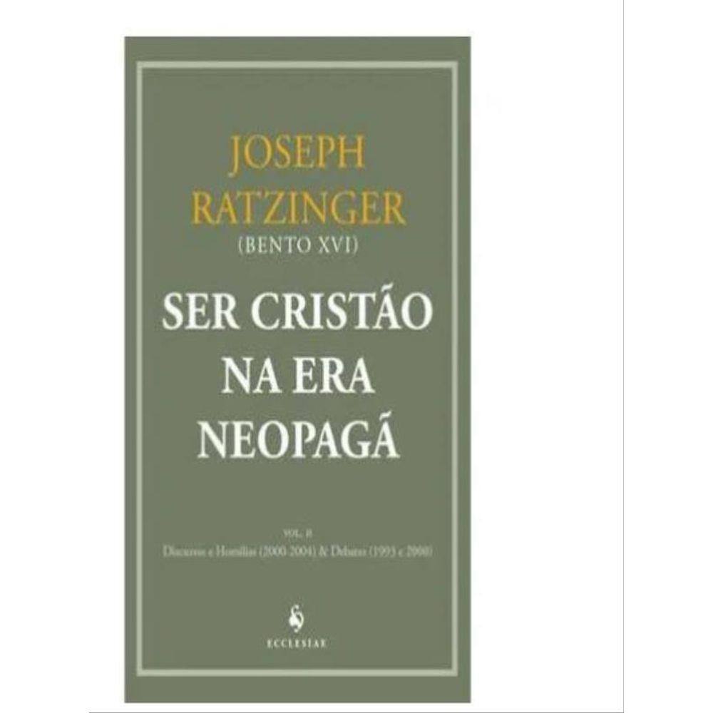 Ser Cristão Na Era Neopagã - Vol. Ii - Vol. 2