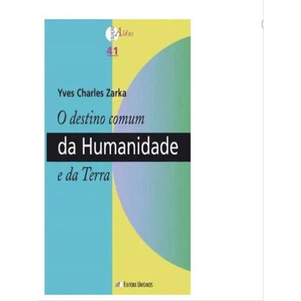 Destino Comum Da Humanidade E Da Terra, O