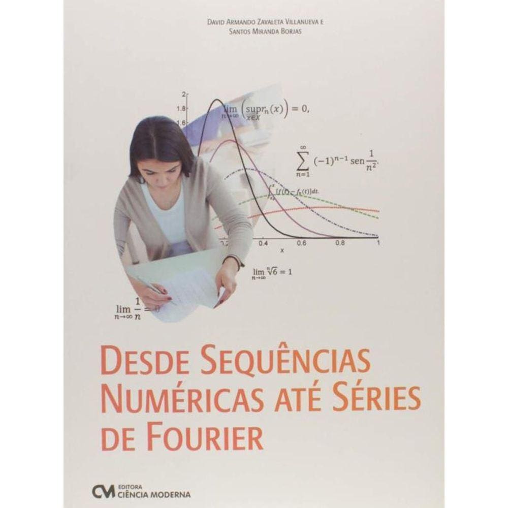 Desde Sequencias Numericas Ate Series De Fourier