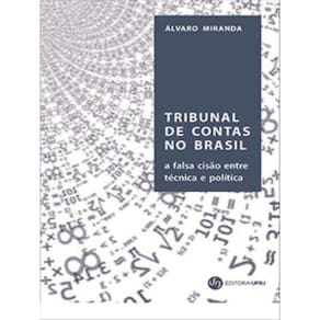 Tribunal De Contas No Brasil - A Falsa Cisão Entre Técnica E Política