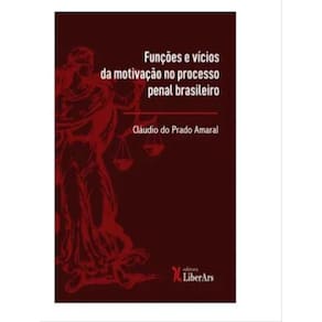 Funções E Vícios Da Motivação No Processo Penal Brasileiro