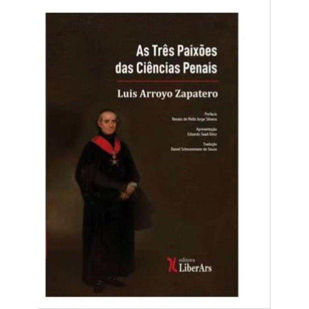 As Três Paixões Das Ciências Penais