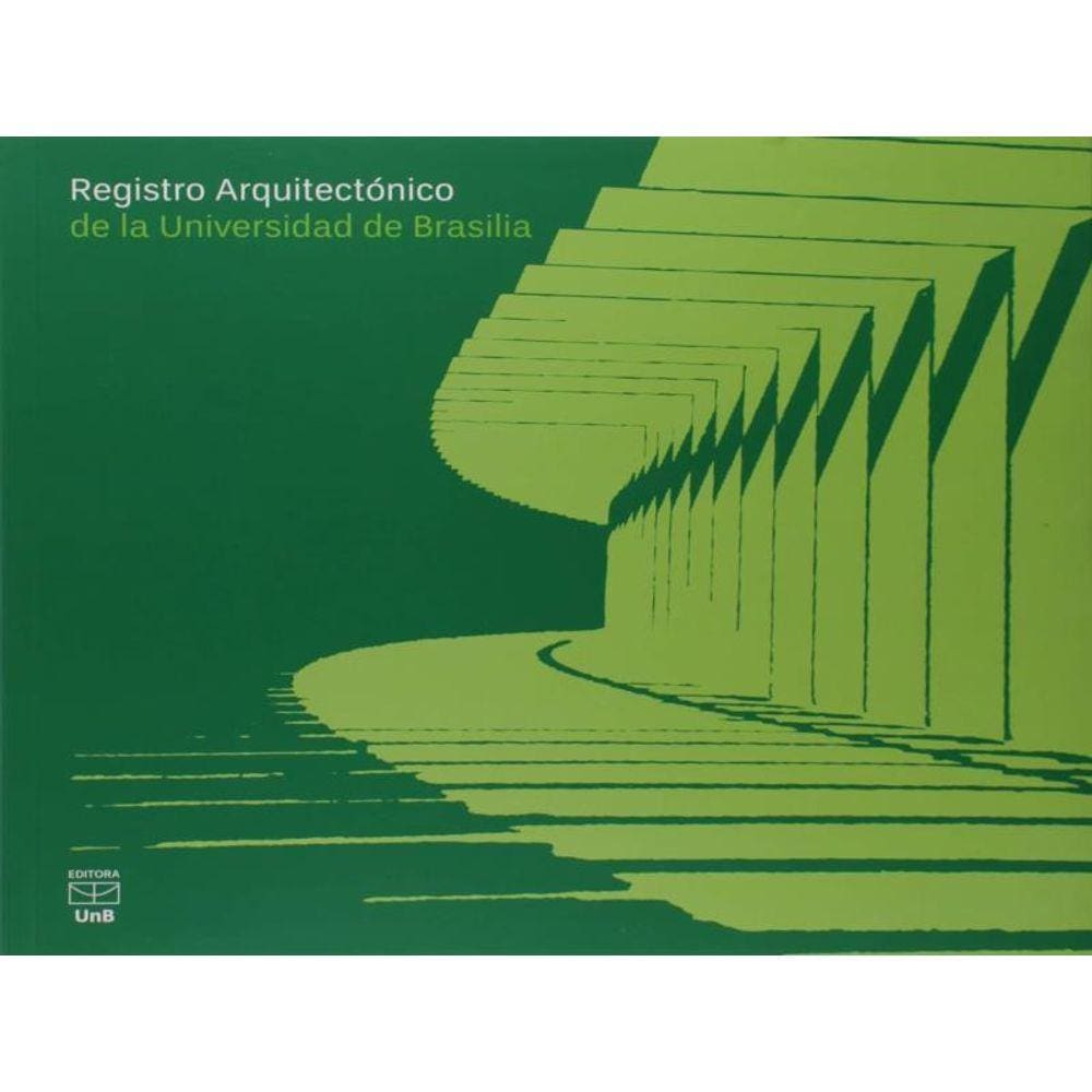 Registro Arquitectónico De La Universidad De Brasília