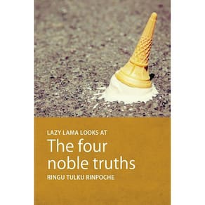 Lazy Lama looks at The Four Noble Truths