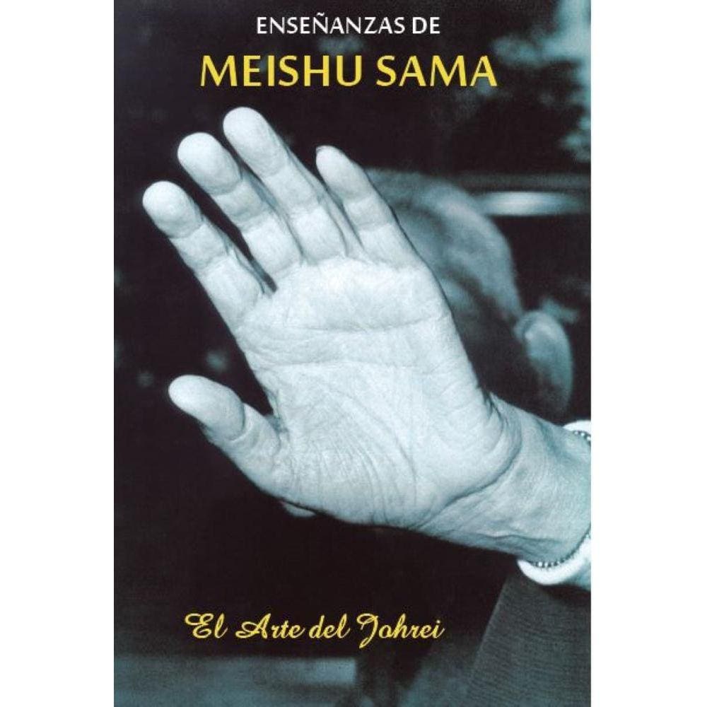 Enseñanzas De Meishu Sama - El Arte Del Johrei