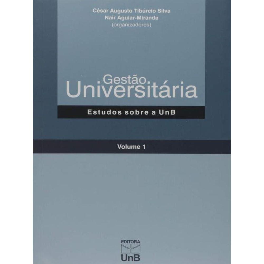 Gestao Universitaria - Vol. 1 - Estudos Sobre A Unb