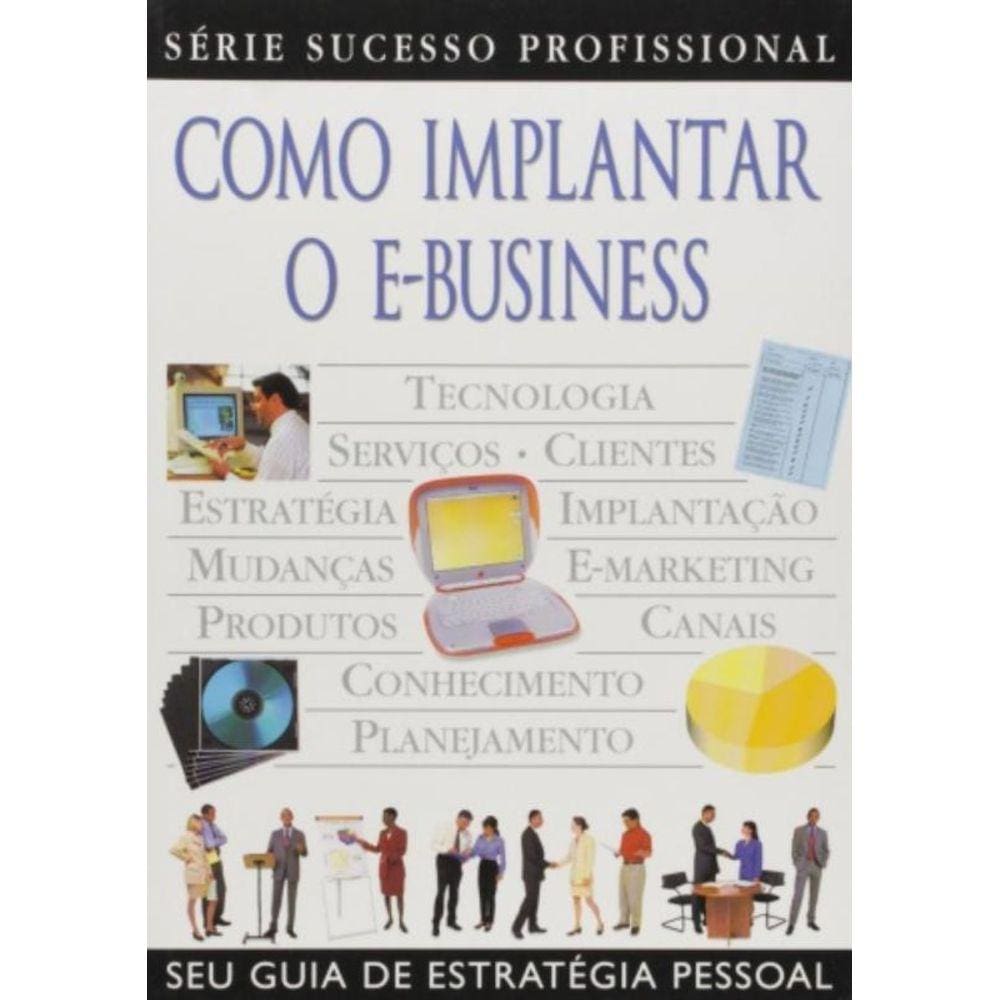 Como Implantar O E-Business - Seu Guia De Estrateg