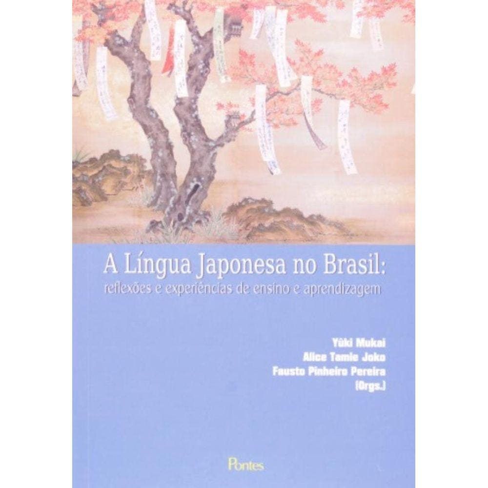 Lingua Japonesa No Brasil, A: Reflexoes E Experien