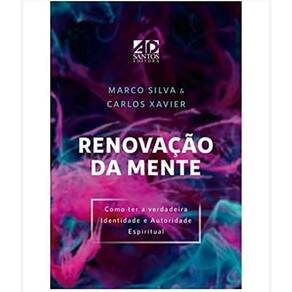 Renovacao Da Mente: Marcos Silva E Carlos Xavier