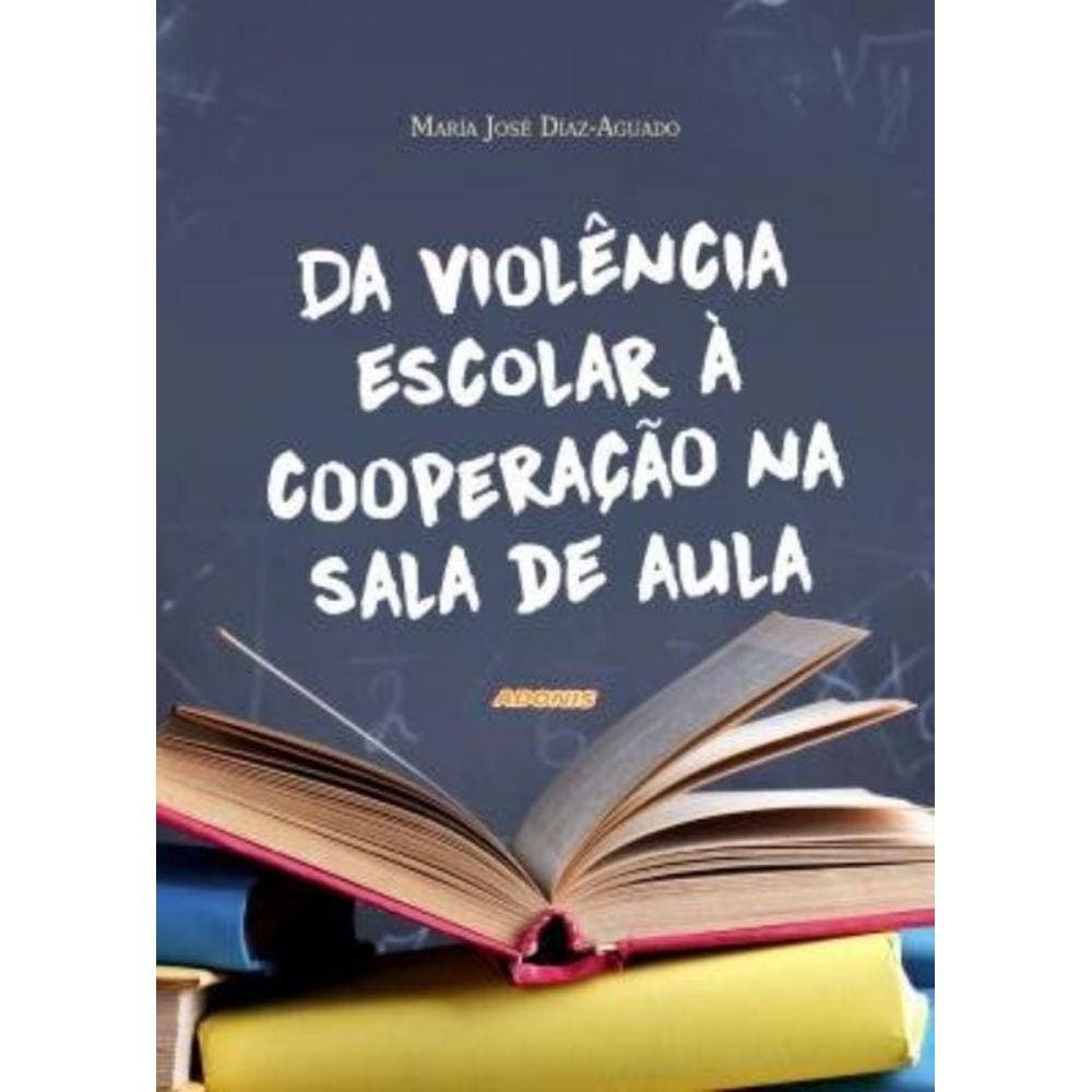 Da Violencia Escolar A Cooperação Na Sala De Aula