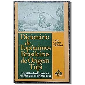 Dicionario De Toponimos Brasileiros De Origem Tupi