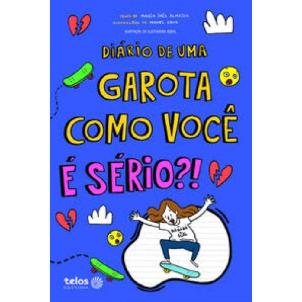 Diário de uma garota como você É sério?!