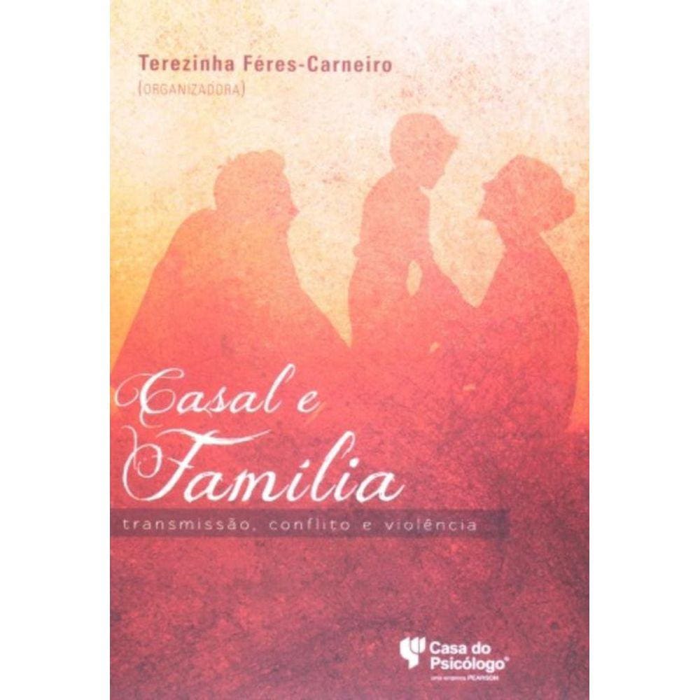 Casal E Familia: Transmissao, Conflito E Violencia