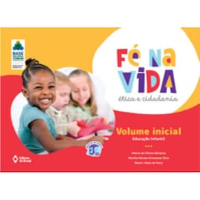 Fé na vida: Ética e cidadania - VI - Educação infantil