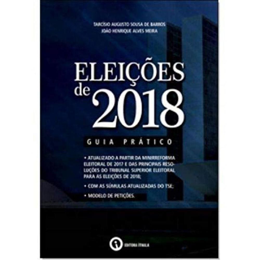 Eleicoes De 2018: Guia Pratico
