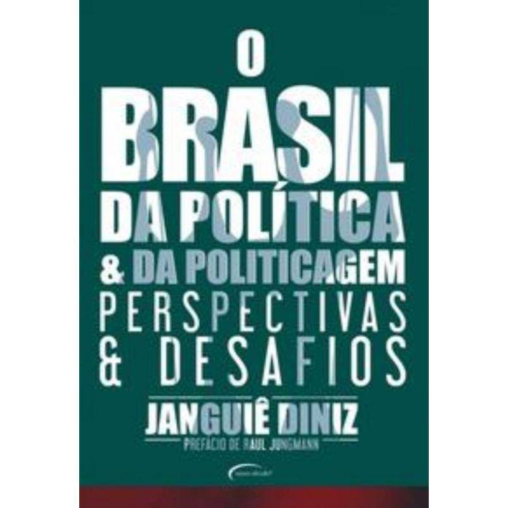O Brasil Da Política E Da Politicagem: Perspectivas E Desafios
