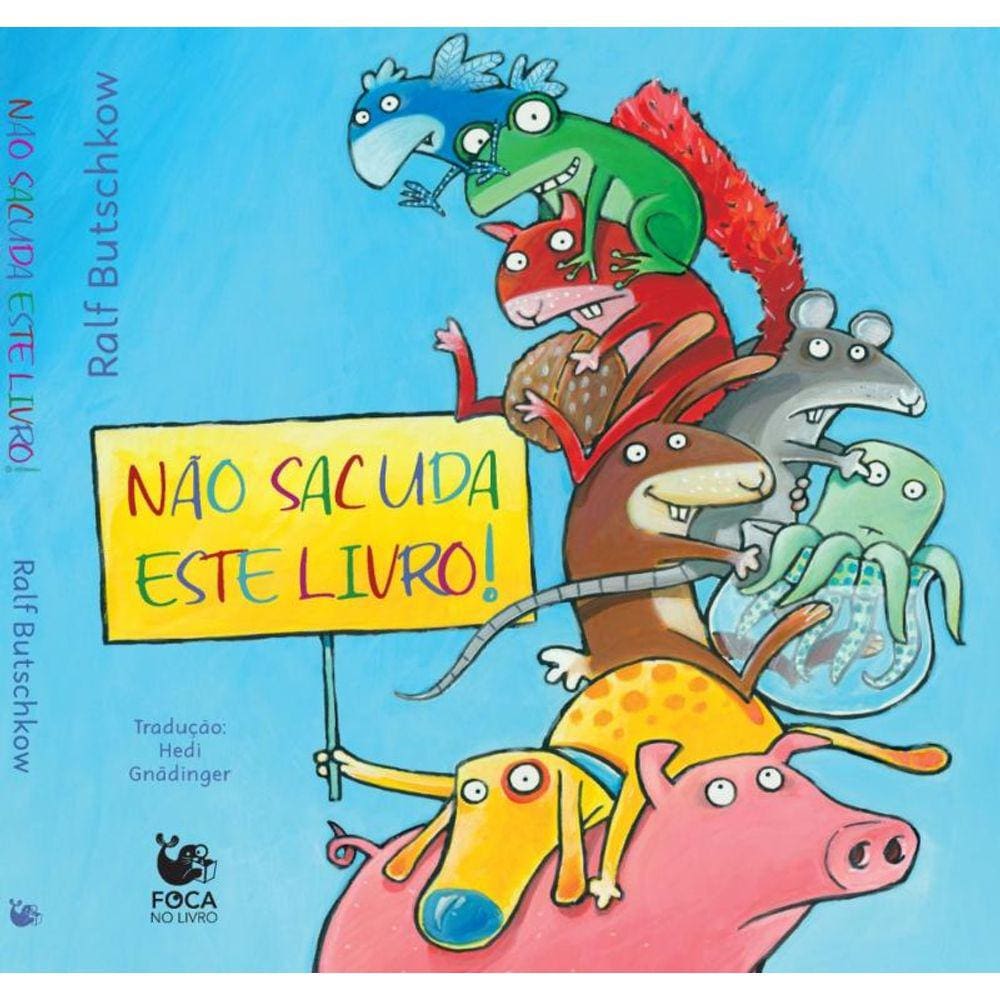 Não sacuda este livro!