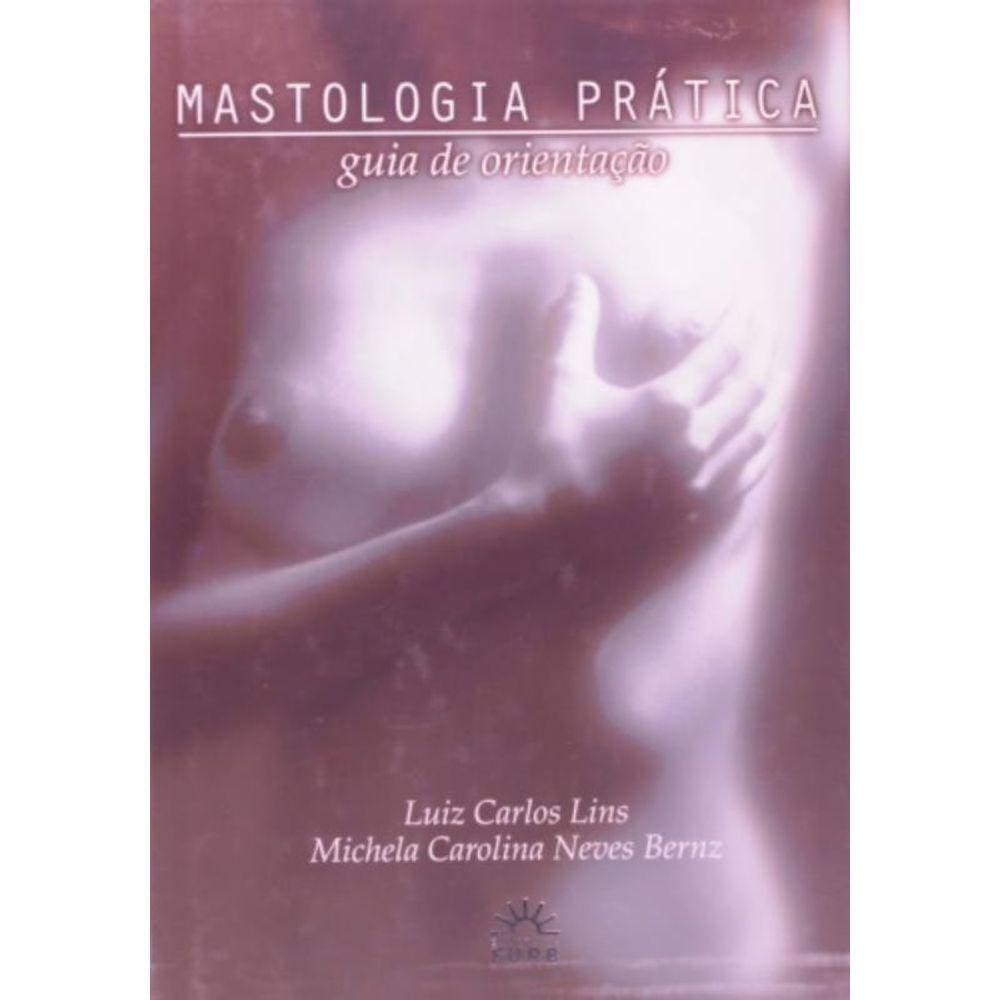 Mastologia Pratica: Guia De Orientacao