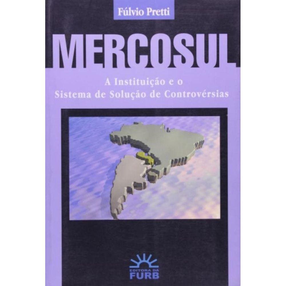 Mercosul A Instituicao E O Sistema De Solucao De C