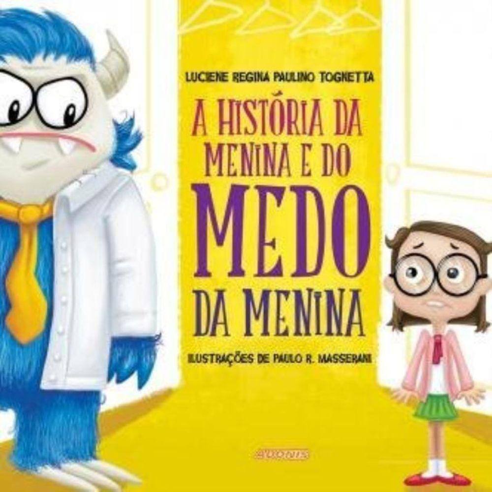 Historia Da Menina E Do Medo Da Menina, A
