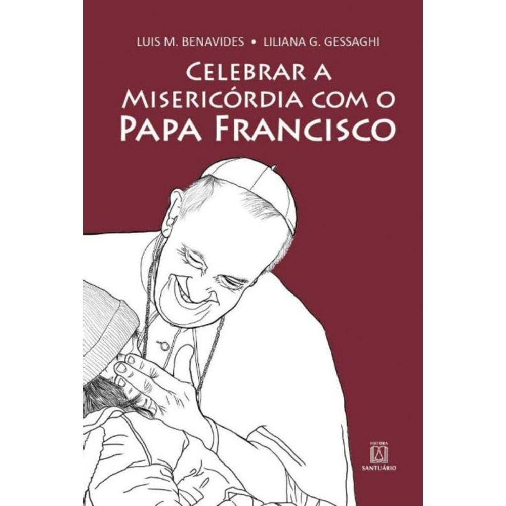 Celebrar A Misericordia Com O Papa Francisco