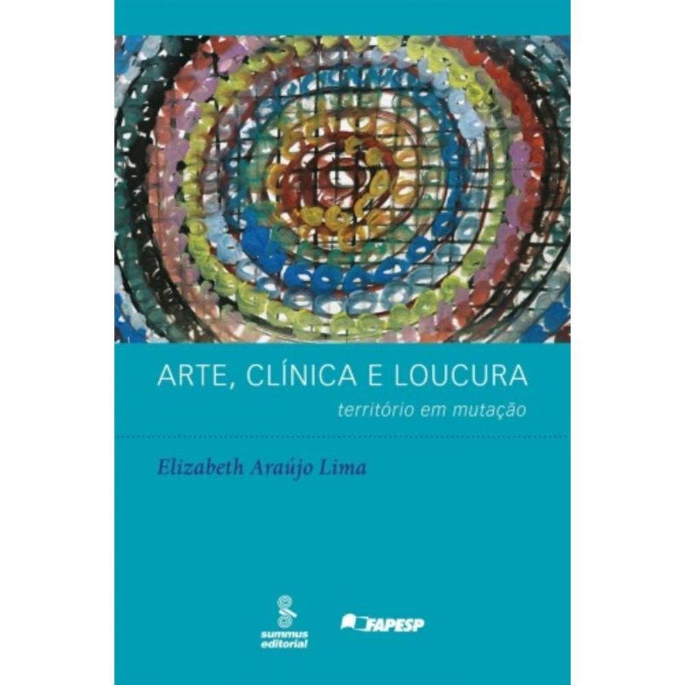Arte, Clínica E Loucura - Território Em Mutação