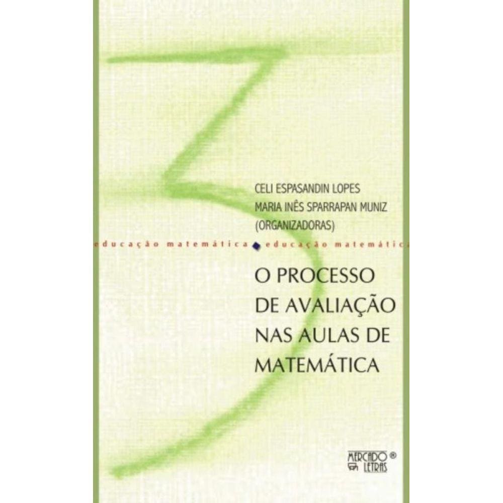 Processo De Avaliacao Nas Aulas De Matematica, O - Serie Educacao Matematic - 1ª