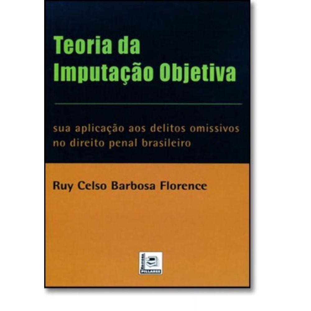 Teoria Da Imputacao Objetiva: Sua Aplicacao Aos Di