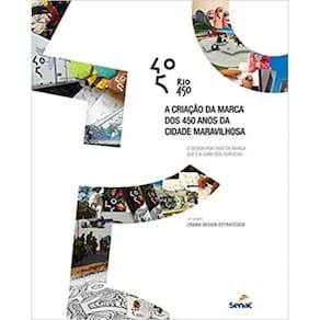Rio 450: A Criaçao Da Marca Dos 450 Anos Da Cidade Maravilhosa
