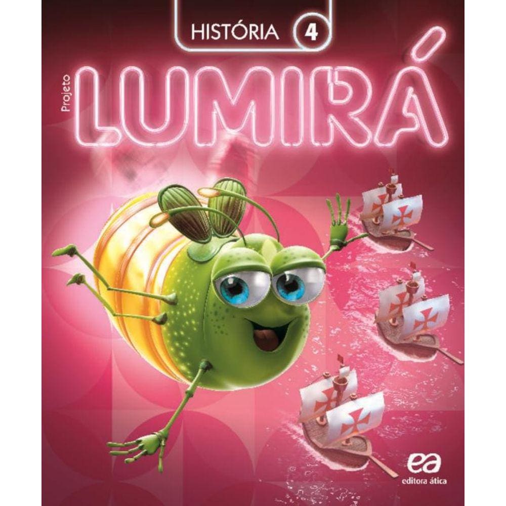 Projeto Lumirá - História - 4º Ano - 02Ed/15