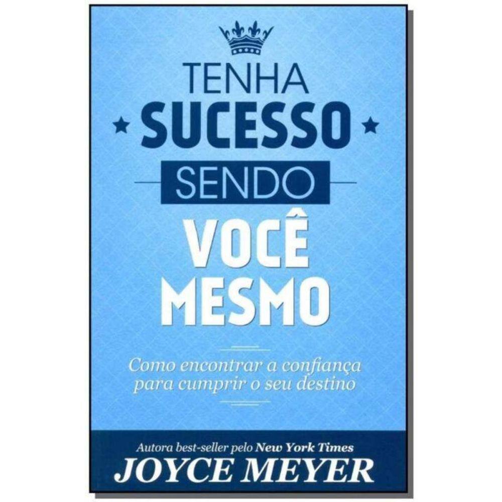Tenha Sucesso Sendo Você Mesmo