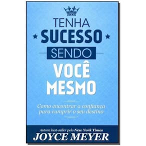 Tenha Sucesso Sendo Você Mesmo