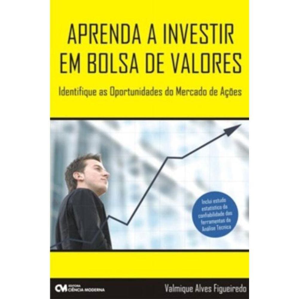Aprenda A Investir Em Bolsa De Valores - Identifique As Oportunidades Do Mercado De Ações