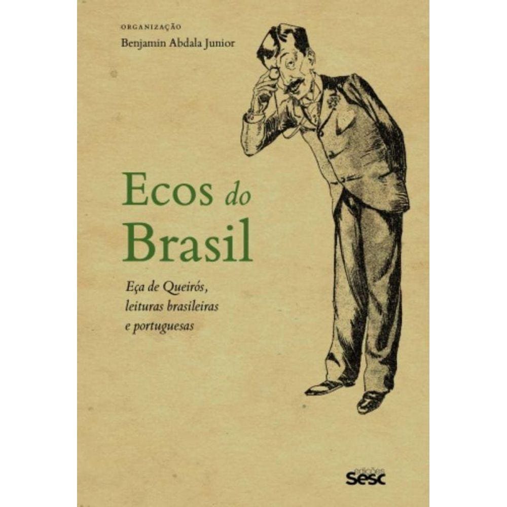Ecos Do Brasil - Eça De Queiroz, Leituras Brasileiras E Portuguesas