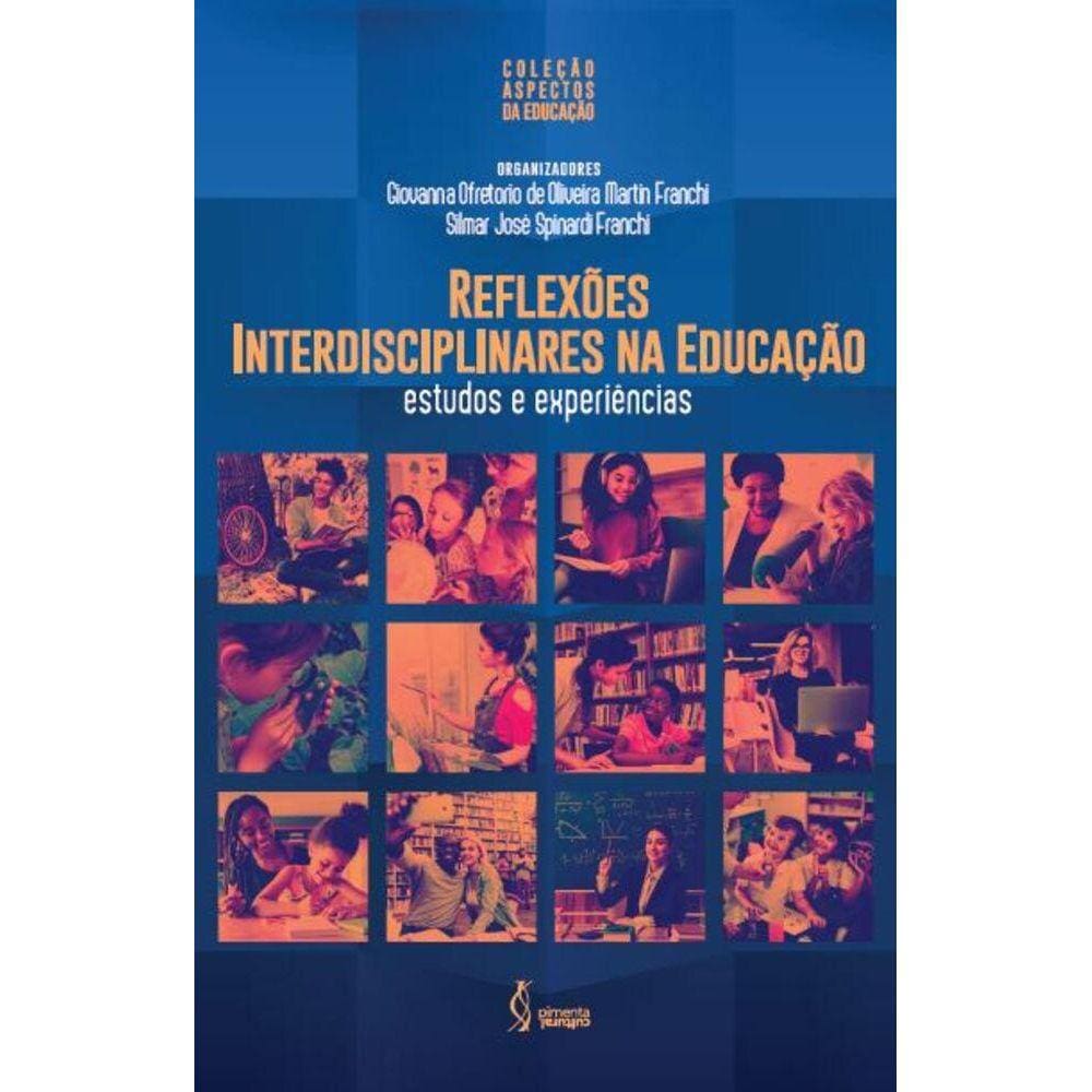 Reflexões Interdisciplinares na Educação - Estudos e experiências