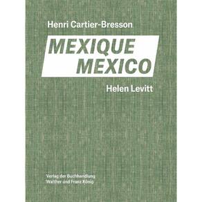Helen Levitt - Henri Cartier-Bresson - Mexico