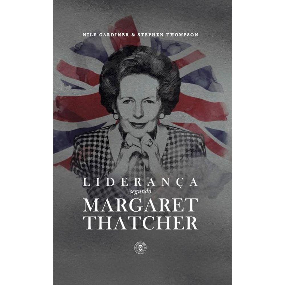 Liderança Segundo Margaret Thatcher