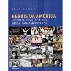 Herois Da America - Historia Completa Dos Jogos Pan-Americanos
