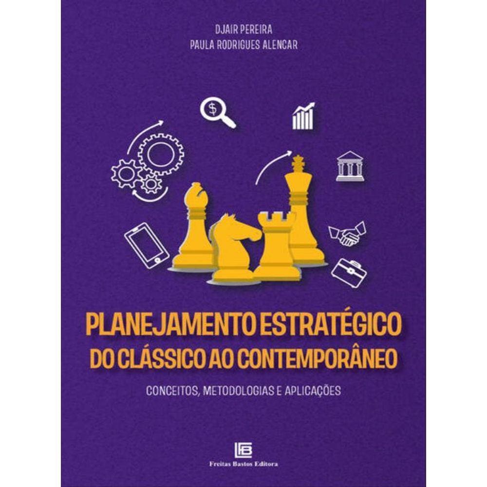 Planejamento Estratégico Do Clássico Ao Contemporâneo