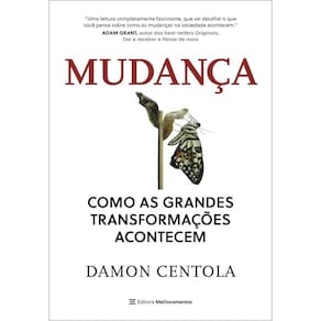 Mudança: como as grandes transformações acontecem