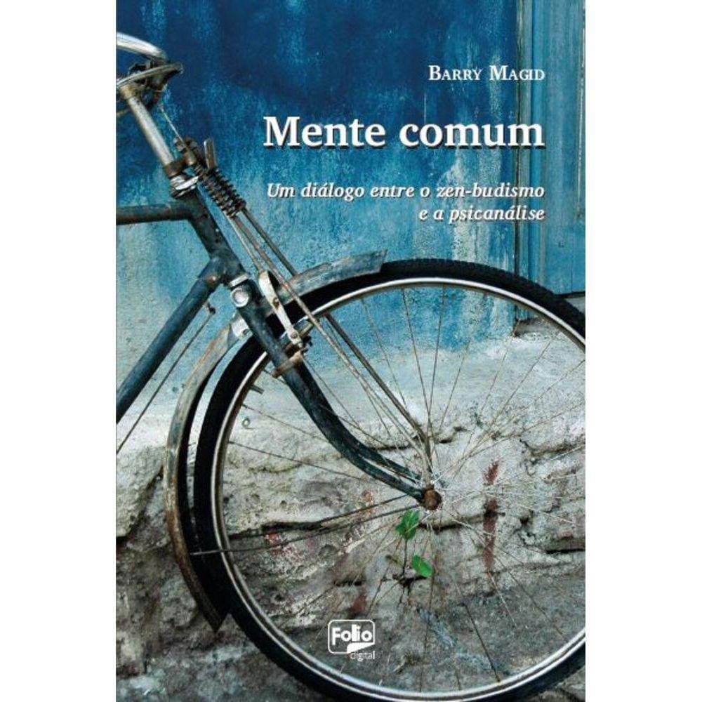 Mente comum - Um diálogo entre o zen-budismo e a psicanálise