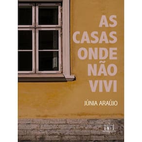 As Casas Onde Não Vivi