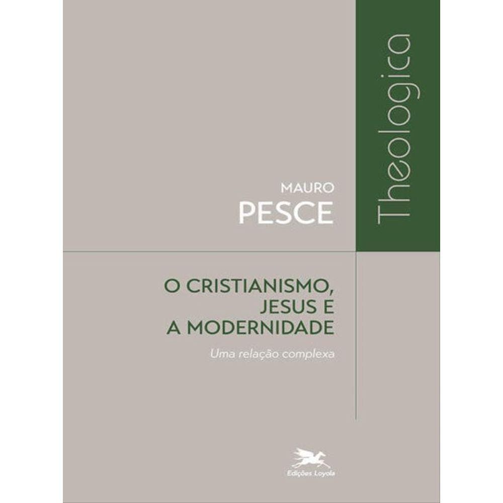 O Cristianismo, Jesus E A Modernidade