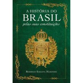 A História Do Brasil Pelas Suas Constituições