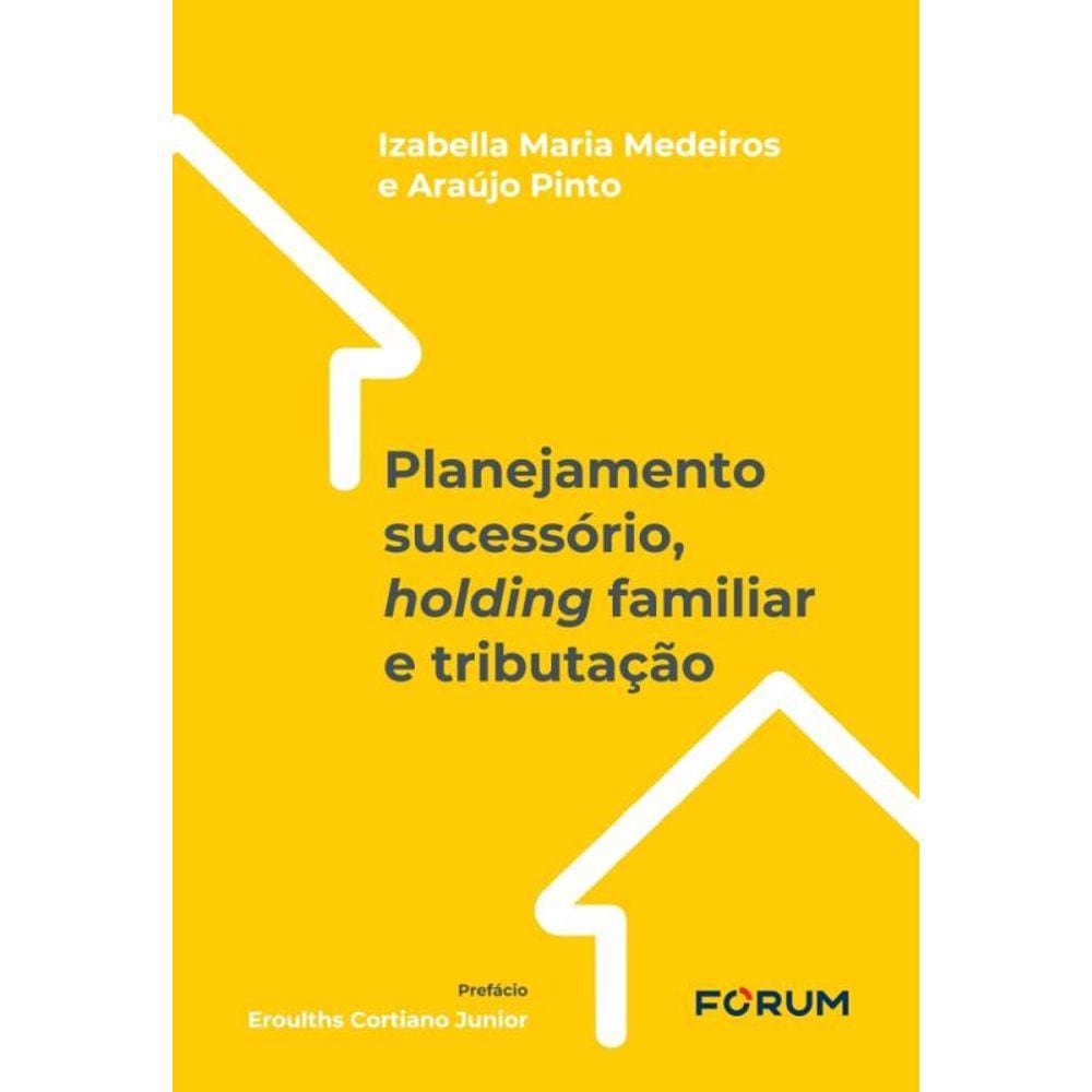 Planejamento Sucessório, Holding Familiar E Tributação